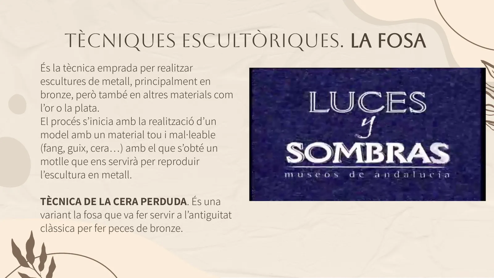 La tècnica de la fosa i la cera perduda