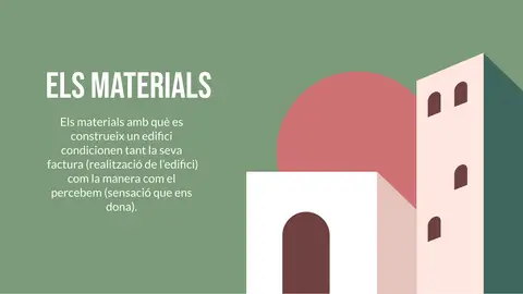 Els materials condicionen la factura i la percepció de l'edifici