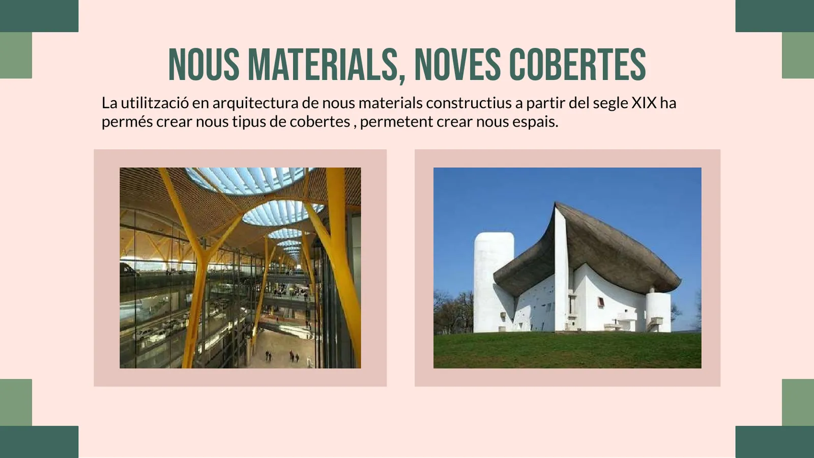Noves cobertes fetes possibles pels nous materials